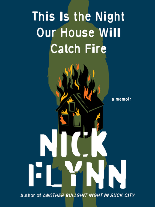 Title details for This Is the Night Our House Will Catch Fire by Nick Flynn - Available